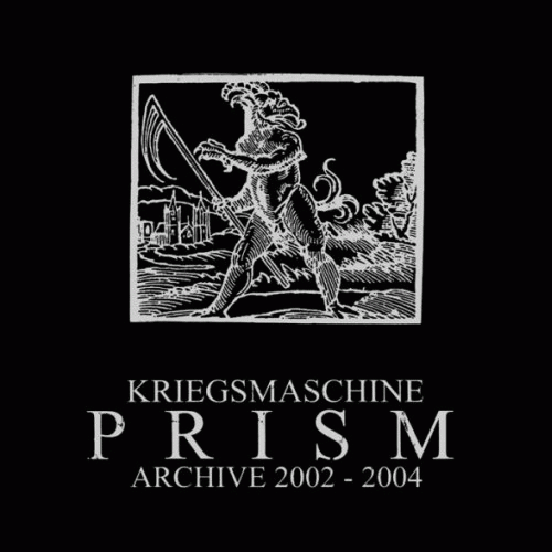 Kriegsmaschine : Prism: Archive 2002-2004